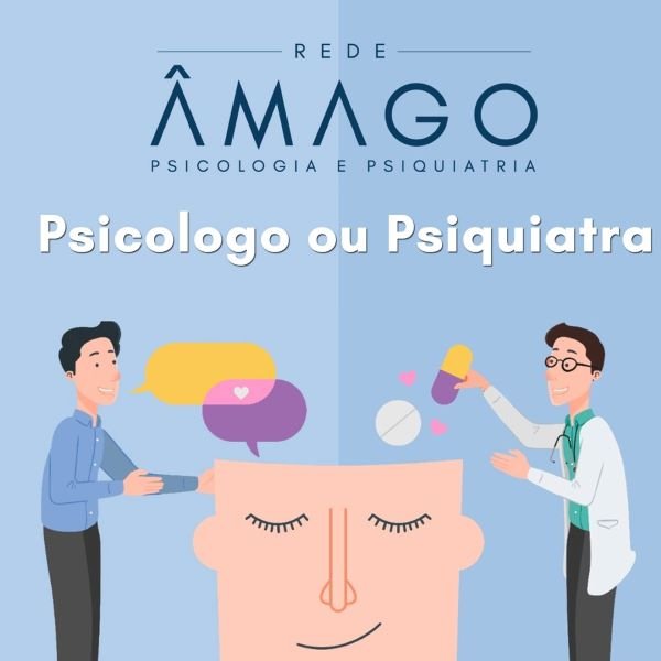 Psicólogo ou psiquiatra